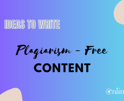 IDEAS TO WRITE Plagiarism-Free Content