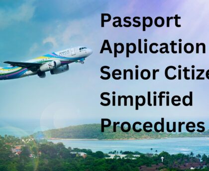 Passport Application for Senior Citizens: Simplified Procedures