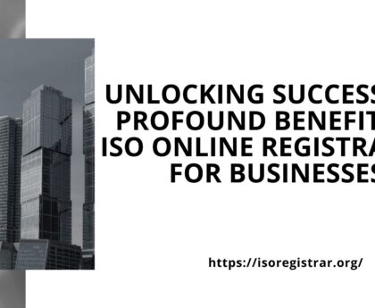 Unlocking Success The Profound Benefits of ISO Online Registration for Businesses