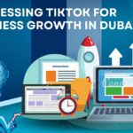Harnessing TikTok for Business Growth in Dubai