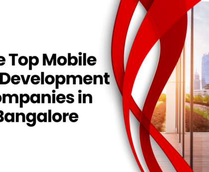 The Top Mobile App Development Companies in Bangalore