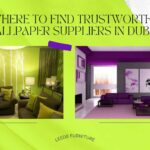 Where to Find Trustworthy Wallpaper Suppliers in Dubai